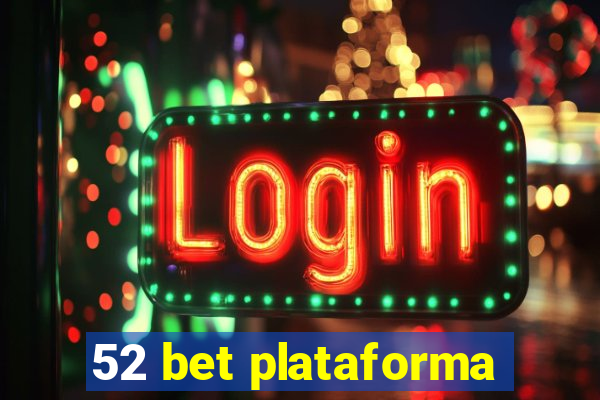 52 bet plataforma